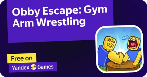 Obby Escape: Gym Arm Wrestling .